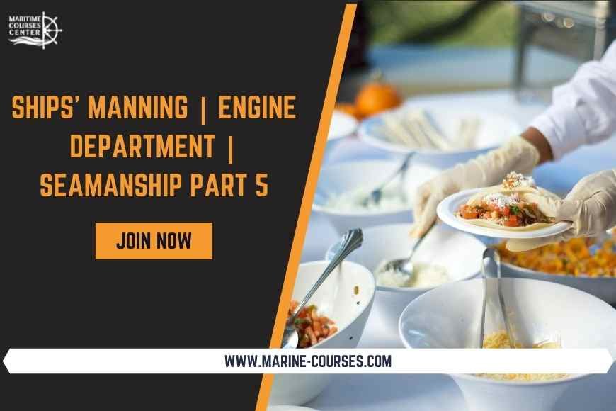 Ships' Manning | catering department | seamanship | part 5