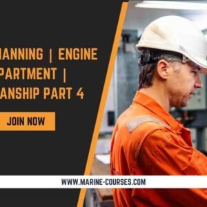 Ships’ Manning | Engine Department | seamanship |  part 4