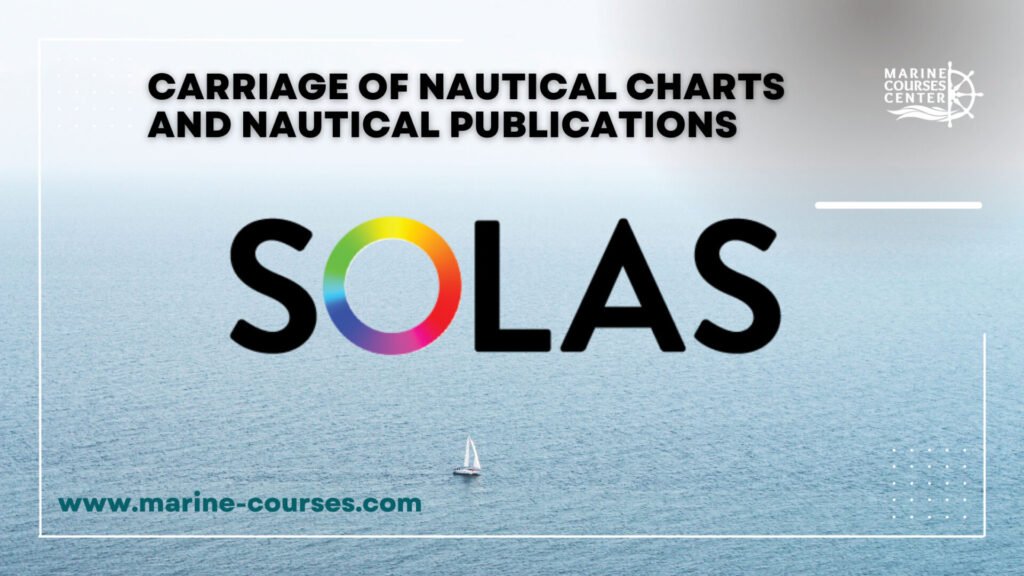 Carriage of Nautical Charts and 1