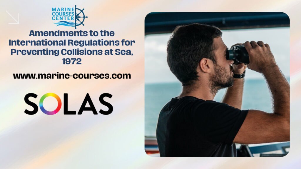 Amendments to the International Regulations for Preventing Collisions at Sea 1972 1