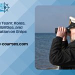 The Bridge Team: Roles, Responsibilities, and Communication on Ships